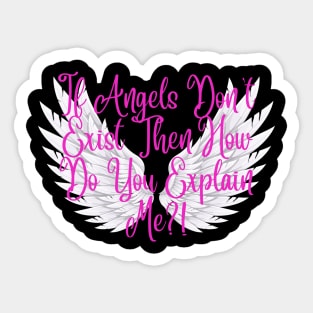 Sarcastic Angel Shirt, "If Angels Don't Exist" Quote Tee, Funny Statement Casual Wear, Unique Humor Gift for Friends Sticker